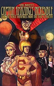 Watch Captain Amazingly Incredible and the Space Vampires from the Evil Planet!!!