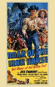 Watch Roar of the Iron Horse - Rail-Blazer of the Apache Trail