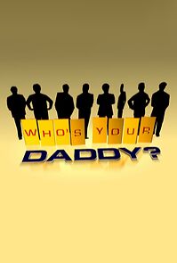 Watch Who's Your Daddy? (TV Special 2005)