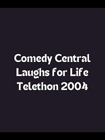 Watch Comedy Central Laughs for Life Telethon 2004