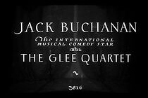 Watch Jack Buchanan with the Glee Quartet (Short 1930)