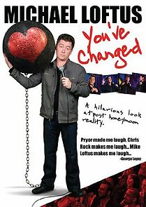 Watch Michael Loftus: You've Changed (TV Special 2009)