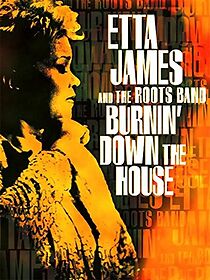 Watch Etta James and the Roots Band: Burnin' Down the House