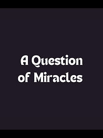 Watch A Question of Miracles