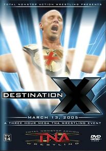 Watch TNA Wrestling: Destination X (TV Special 2005)