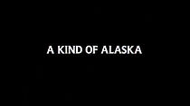 Watch A Kind of Alaska