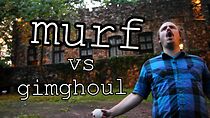 Watch Murf Vs. Gimghoul