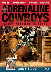 Watch Adrenaline Cowboys: 8 Seconds to Glory