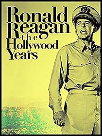 Watch Ronald Reagan: The Hollywood Years, the Presidential Years