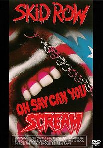 Watch Skid Row: Oh Say Can You Scream