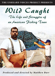 Watch Wild Caught: The Life and Struggles of an American Fishing Town