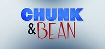 Watch Chunk & Bean