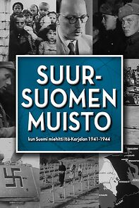 Watch Suur-Suomen muisto. Kun Suomi miehitti Itä-Karjalan 1941-44