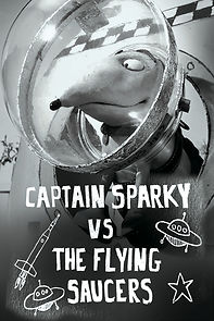 Watch Captain Sparky vs. The Flying Saucers (Short 2013)