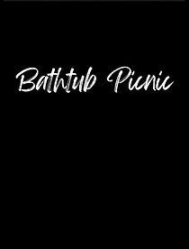 Watch Bathtub Picnic (Short 2010)