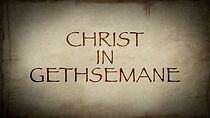 Watch Christ in Gethsemane