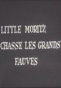 Watch Little Moritz chasse les grands fauves (Short 1912)
