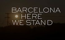 Watch Barcelona Here We Stand (Short 2016)