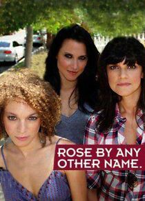 Watch Rose by Any Other Name...