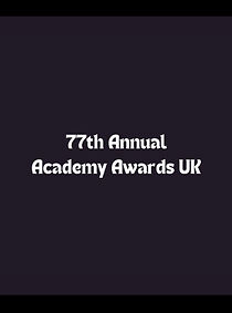 Watch 77th Annual Academy Awards - UK (TV Special 2005)