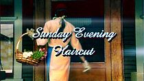 Watch Sunday Evening Haircut (Short 2005)