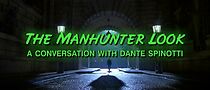 Watch The 'Manhunter' Look: A Conversation with Dante Spinotti