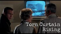 Watch 'Torn Curtain' Rising