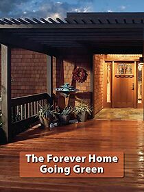 Watch The Forever Home: Going Green