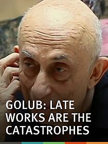 Watch Golub: Late Works Are the Catastrophes