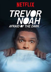 Watch Trevor Noah: Afraid of the Dark (TV Special 2017)