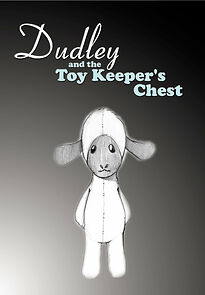 Watch Dudley and the Toy Keeper's Chest (Short 2005)