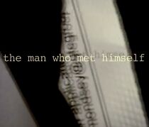 Watch The Man Who Met Himself (Short 2005)