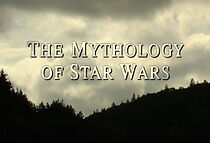 Watch The Mythology of Star Wars