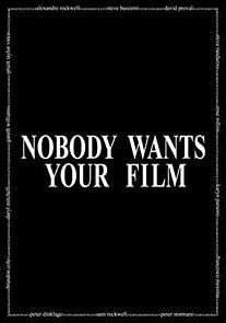 Watch Nobody Wants Your Film