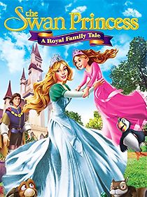 Watch The Swan Princess: A Royal Family Tale
