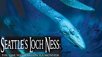 Watch Willatuk: The Legend of Seattle's Sea Serpent