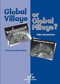 Watch Global Village or Global Pillage
