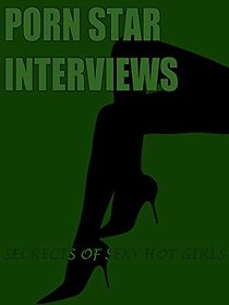 Watch Porn Star Interviews: Secrets of Sexy Hot Girls (Short 2015)