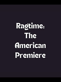 Watch Ragtime: The American Premiere