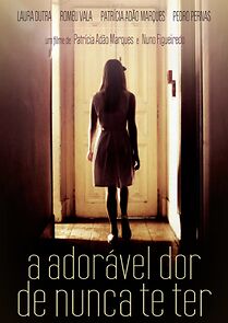 Watch A Adorável Dor de Nunca te Ter (Short 2014)