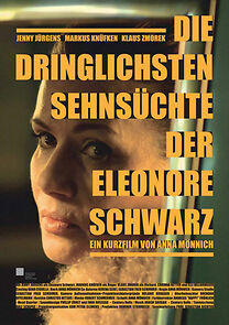 Watch Die dringlichsten Sehnsüchte der Eleonore Schwarz (Short 2013)