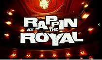 Watch Rappin' at the Royal