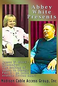 Watch Abigail White Presents: Interview with James W. Hawk, a Connecticut Filmmaker, Concerning the Making of Alpha to Omega - Part 4 (TV Special 2007)