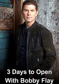 Watch 3 Days to Open with Bobby Flay