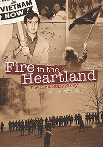 Watch Fire in the Heartland: Kent State, May 4, and Student Protest in America (2020)