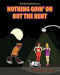 Watch Nothing Goin' on But the Rent