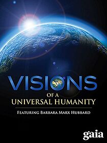 Watch Visions of a Universal Humanity
