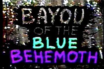 Watch Bayou of the Blue Behemoth