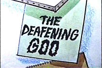 Watch The Deafening Goo