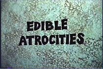 Watch Edible Atrocities
